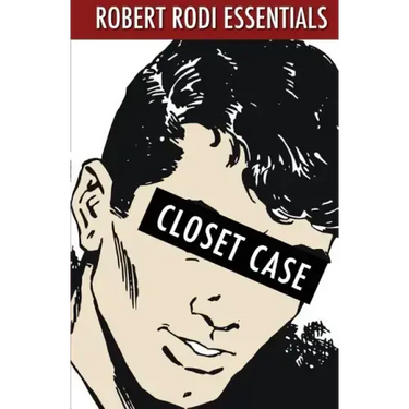 Closet Case (Robert Rodi Essentials)