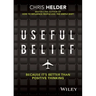 Useful Belief: Because It's Better Than Positive Thinking
