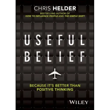 Useful Belief: Because It's Better Than Positive Thinking