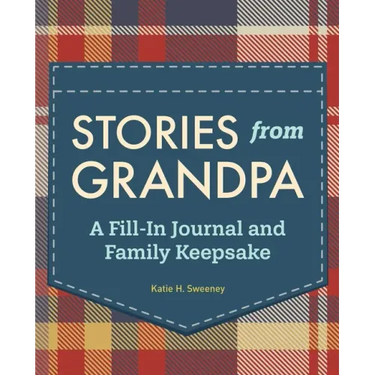 Stories from Grandpa: A Fill-In Journal and Family Keepsake