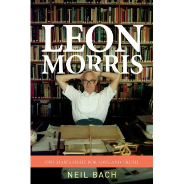 Leon Morris: One Man's Fight For Love And Truth