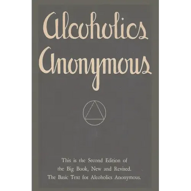 Alcoholics Anonymous: Second Edition of the Big Book, New and Revised. The Basic Text for Alcoholics Anonymous