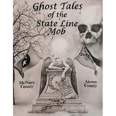 Ghost Tales of The State Line Mob: Novel Based on Actual Events