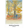 Walking Sweetly