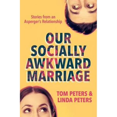 Our Socially Awkward Marriage: Stories from an Asperger's Relationship