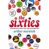 The Sixties: Cultural Revolution in Britain, France, Italy, and the United States, C.1958-C.1974