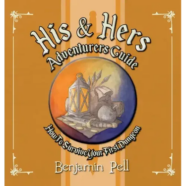 His & Hers Adventurers Guide: How To Survive Your First Dungeon
