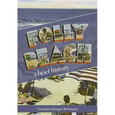 Folly Beach:: A Brief History
