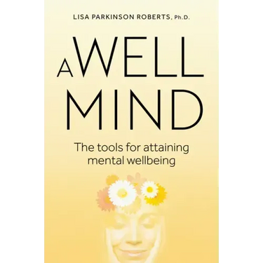 Well Mind: The Tools for Attaining Mental Wellbeing