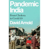 Pandemic India: From Cholera to Covid-19