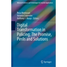 Digital Transformation in Policing: The Promise, Perils and Solutions