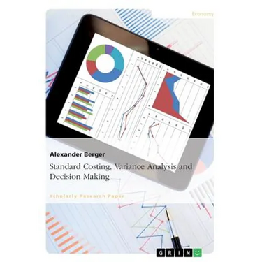 Standard Costing, Variance Analysis and Decision-Making