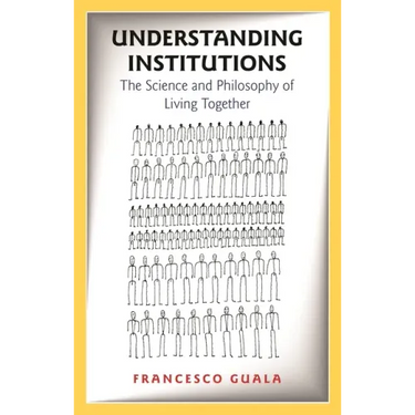 Understanding Institutions: The Science and Philosophy of Living Together