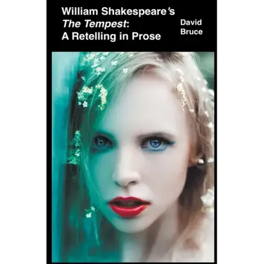 William Shakespeare's The Tempest: A Retelling in Prose