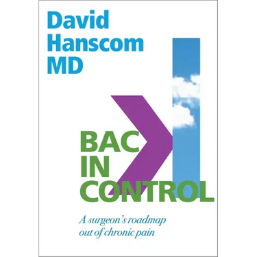 Back in Control: A Surgeon's Roadmap Out of Chronic Pain, 2nd Edition