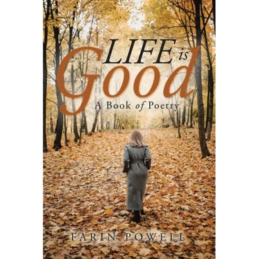 Life Is Good: A Book of Poetry