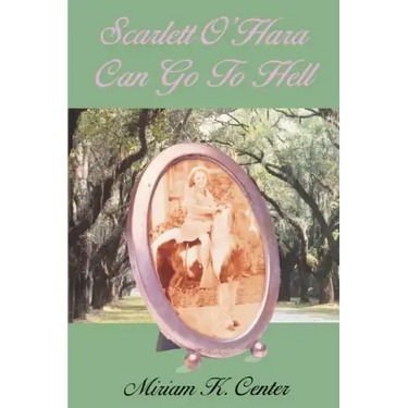 Scarlett O'Hara Can Go to Hell
