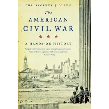The American Civil War: A Hands-On History