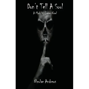 Don't Tell A Soul: A Mark St. James Novel