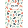 Funny Things My Kid Said: Ships cover - Write down the funny quotes of your children