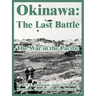 Okinawa: The Last Battle (The War in the Pacific)