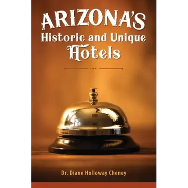 Arizona's Historic and Unique Hotels