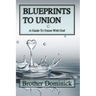Blueprints to Union: A Guide to Union with God