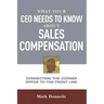 What Your CEO Needs to Know about Sales Compensation: Connecting the Corner Office to the Front Line