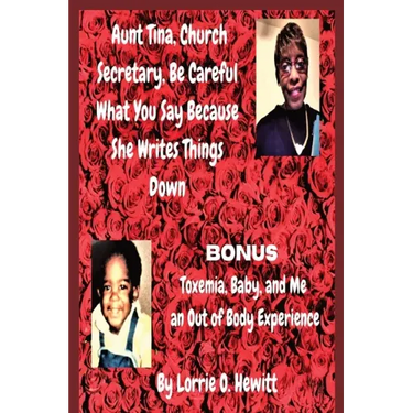 Aunt Tina, Church Secretary, Be Careful What You Say Because She Writes Things Down Bonus Toxemia