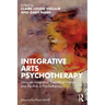 Integrative Arts Psychotherapy: Using an Integrative Theoretical Frame and the Arts in Psychotherapy
