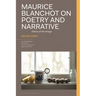Maurice Blanchot on Poetry and Narrative: Ethics of the Image