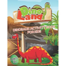 DinoLand Dinosaur Activity Book For Kids Ages 3+: Coloring Book, Mazes, Spot the Difference, Dot to Dot, Word Search, Puzzles and More!