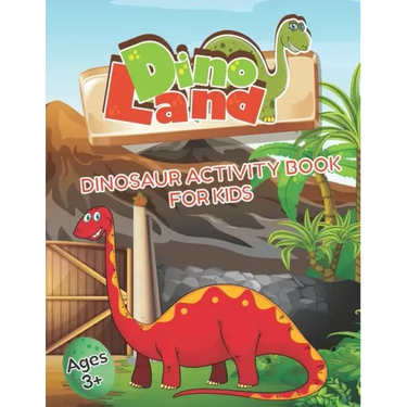 DinoLand Dinosaur Activity Book For Kids Ages 3+: Coloring Book, Mazes, Spot the Difference, Dot to Dot, Word Search, Puzzles and More!