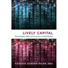 Lively Capital: Biotechnologies, Ethics, and Governance in Global Markets