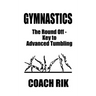Gymnastics: The Round Off - Key to Advanced Tumbling