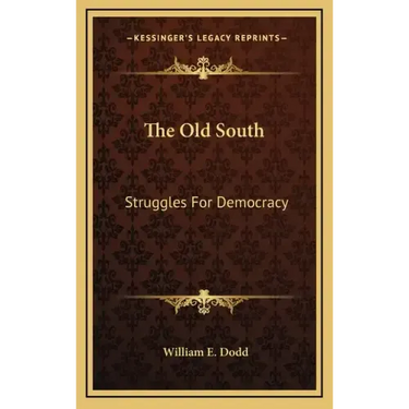 The Old South: Struggles For Democracy