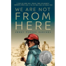We Are Not from Here