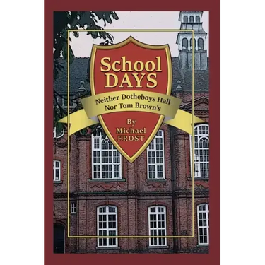 School Days: Neither Dotheboys Hall Nor Tom Brown's