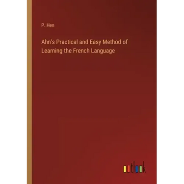 Ahn's Practical and Easy Method of Learning the French Language