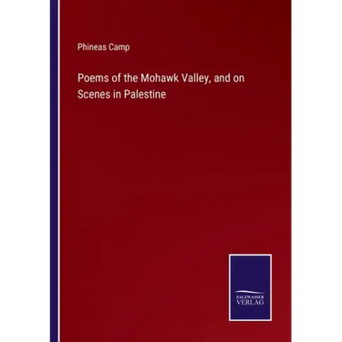 Poems of the Mohawk Valley, and on Scenes in Palestine