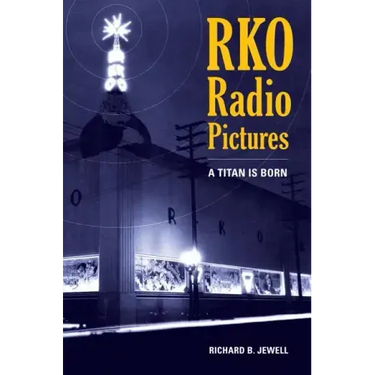 RKO Radio Pictures: A Titan Is Born