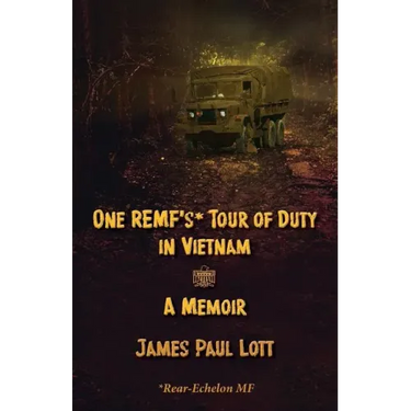 One REMF's Tour of Duty in Vietnam: A Memoir