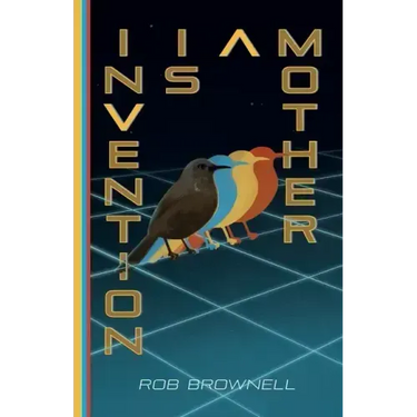 Invention Is a Mother
