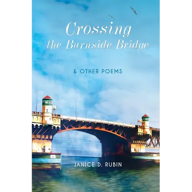 Crossing the Burnside Bridge & Other Poems