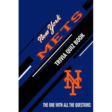 New York Mets Trivia Quiz Book: The One With All The Questions