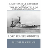 Light Battle Cruisers and The Second Battle of Heligoland Bight: Lord Fisher's Oddities
