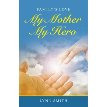 My Mother My Hero: Family's Love