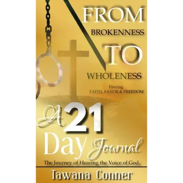 From Brokenness To Wholeness A 21-Day Journal