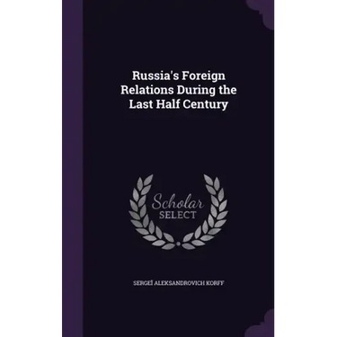Russia's Foreign Relations During the Last Half Century