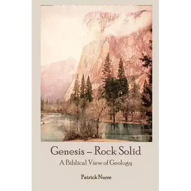 Genesis - Rock Solid: A Biblical View of Geology